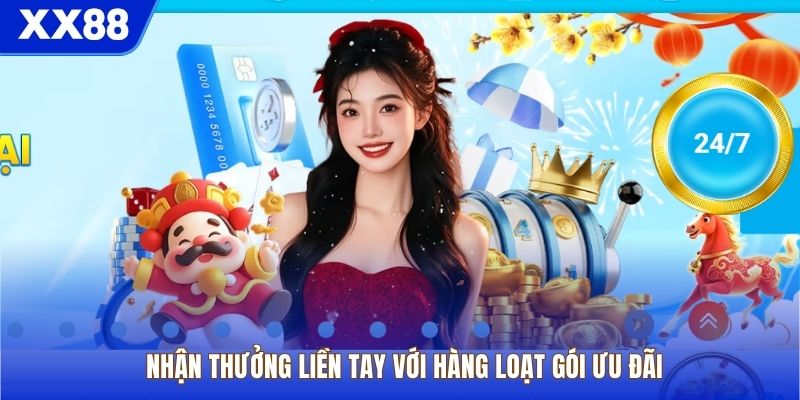 Nhận thưởng liền tay với hàng loạt gói ưu đãi